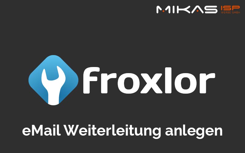 eMail Weiterleitung in Froxlor anlegen